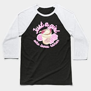 Just a girl who loves ramen kawaii pink Japanese Baseball T-Shirt